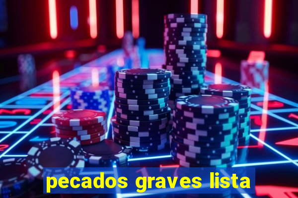 pecados graves lista